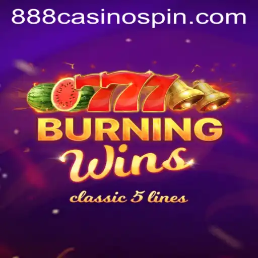 Exploring the Excitement of Burning Wins at 888Casino